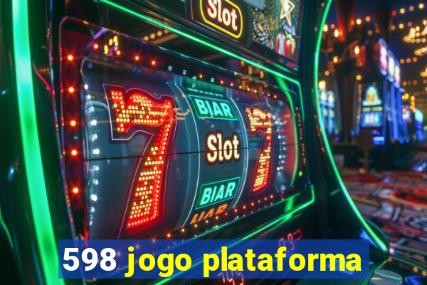 598 jogo plataforma